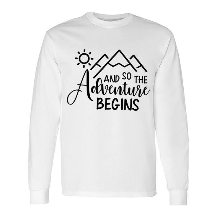 And So The Adventure Begins Long Sleeve T-Shirt T-Shirt