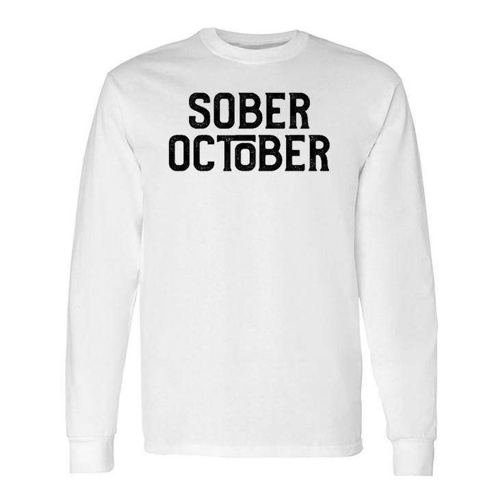 Sober October Sober Life Long Sleeve T-Shirt T-Shirt