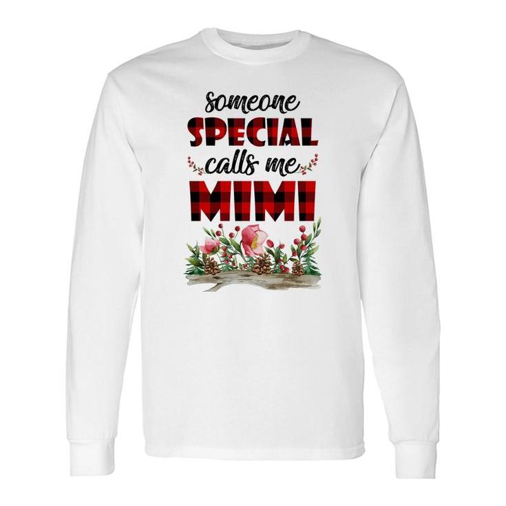 Someone Special Calls Me Mimi Flower Long Sleeve T-Shirt T-Shirt