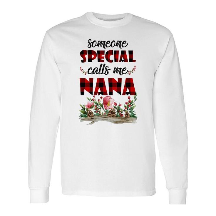 Someone Special Calls Me Nana Flower Long Sleeve T-Shirt T-Shirt