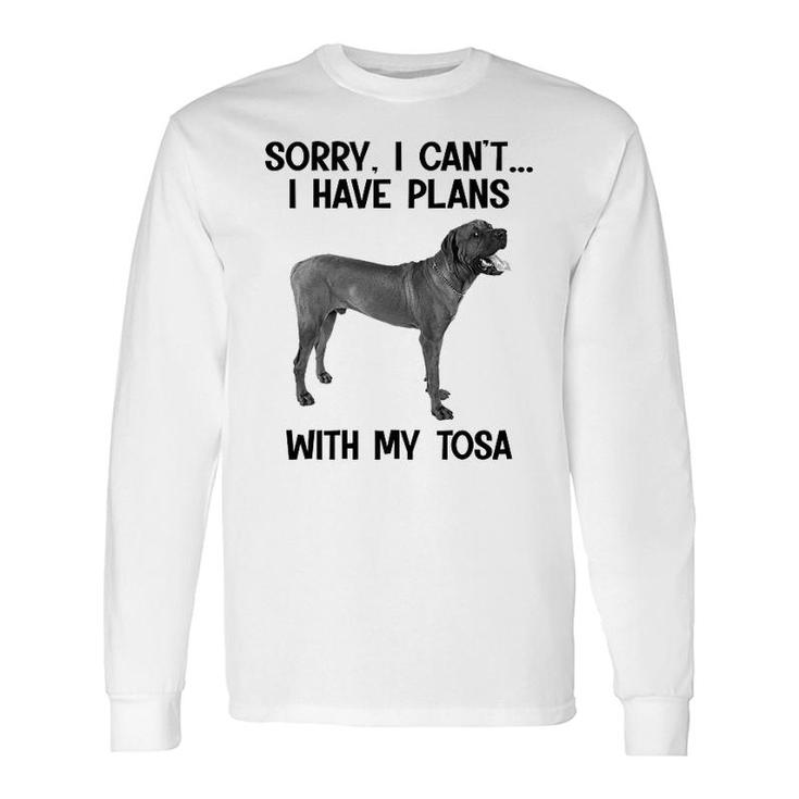 Sorry I Cant I Have Plans With My Tosa Long Sleeve T-Shirt