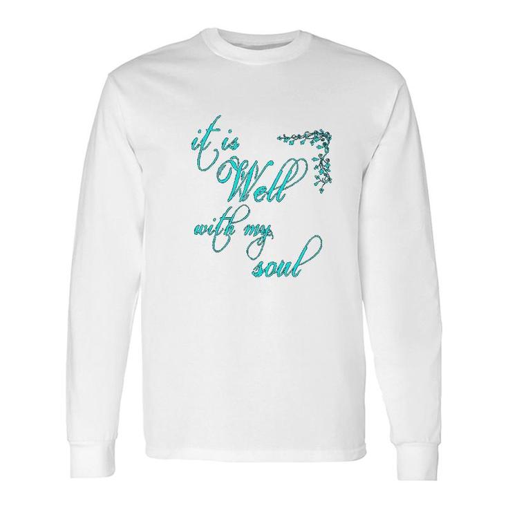 It Is Well With My Soul Christian Theme Long Sleeve T-Shirt T-Shirt