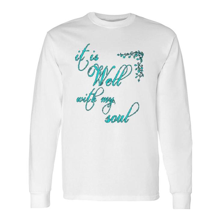 It Is Well With My Soul Christian Theme Long Sleeve T-Shirt T-Shirt