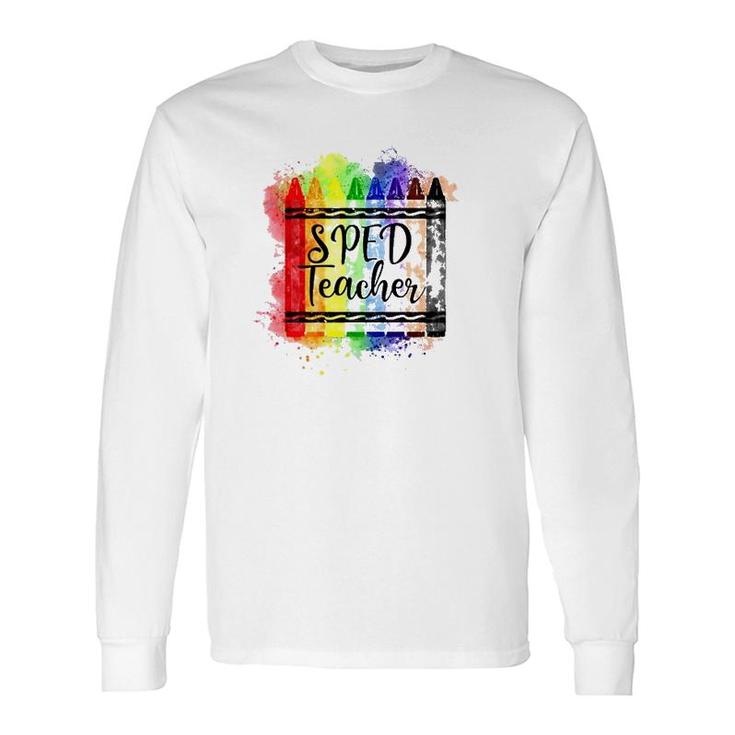 Sped Teacher Crayon Colorful Special Education Teacher Long Sleeve T-Shirt T-Shirt