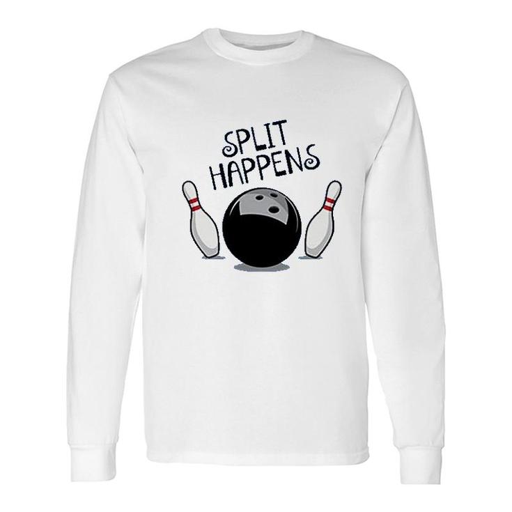 Split Happens Long Sleeve T-Shirt