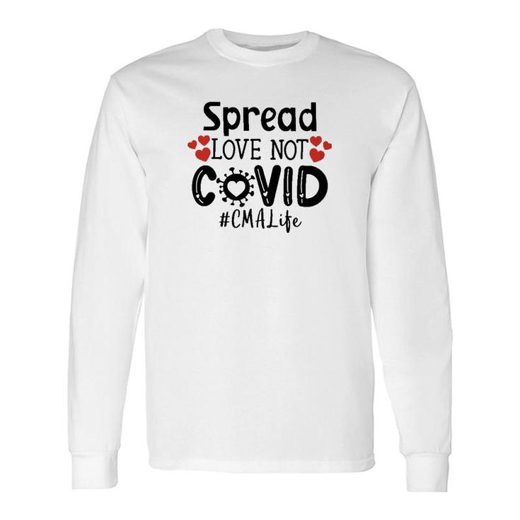 Spread Love Not Cov Cma Long Sleeve T-Shirt