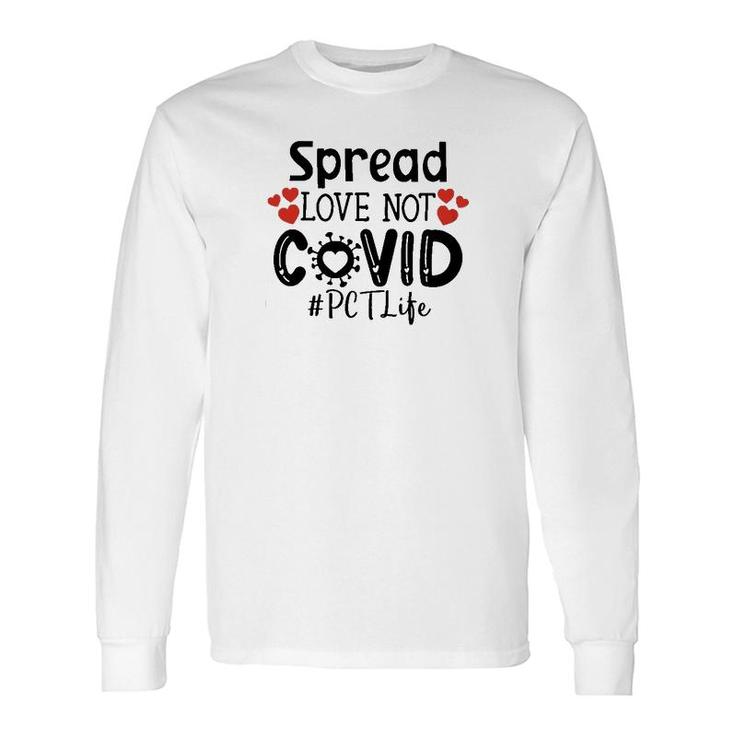 Spread Love Not Cov Pct Long Sleeve T-Shirt
