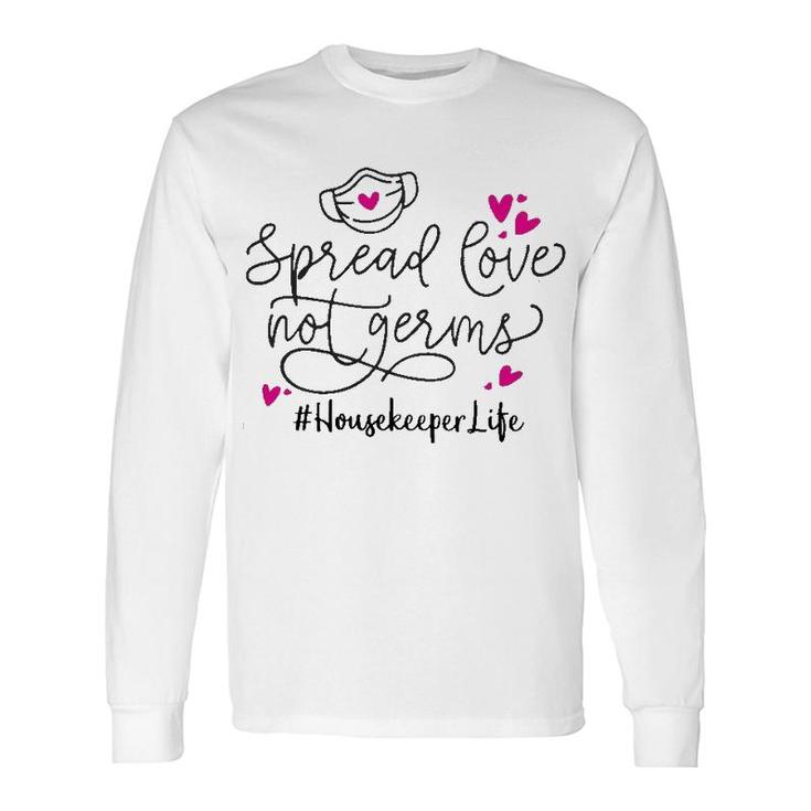 Spread Love Not Germs Housekeeper Long Sleeve T-Shirt