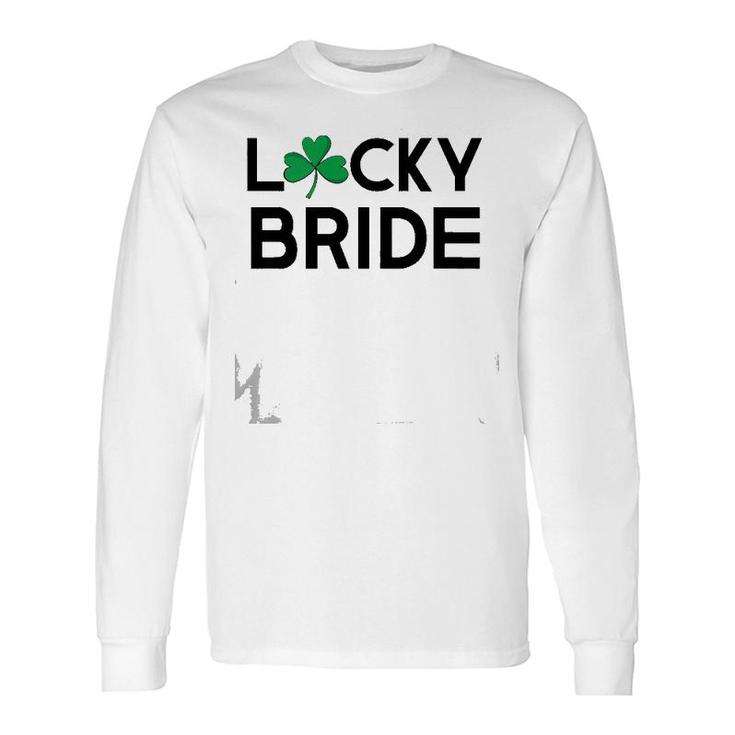 St Patty's Patrick's Day Bachelorette Lucky Bride Bridal Long Sleeve T-Shirt T-Shirt