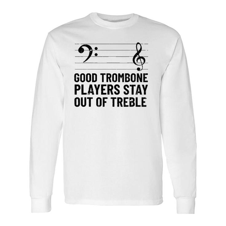 Stay Out Of Treble Trombone Player Brass Trombone Long Sleeve T-Shirt T-Shirt