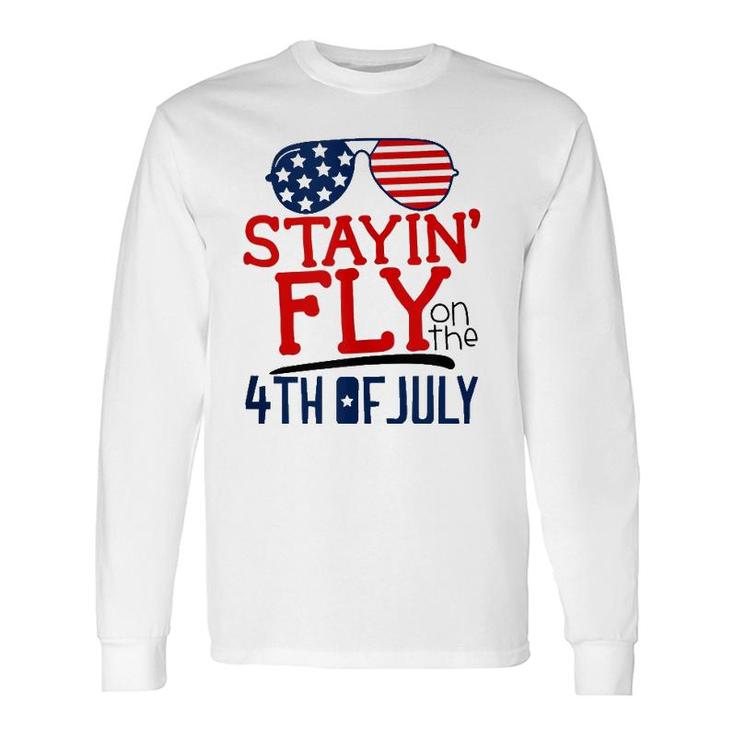 Staying Fly On The 4Th Of July Long Sleeve T-Shirt