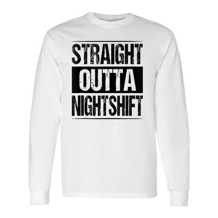 Straight Outta Night Shift Nurse Doctor Medical Rn Cna Long Sleeve T-Shirt T-Shirt