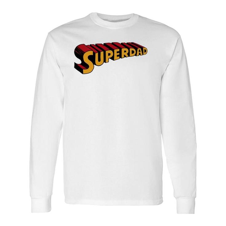Super Dad Superdad Superhero Dad Long Sleeve T-Shirt T-Shirt