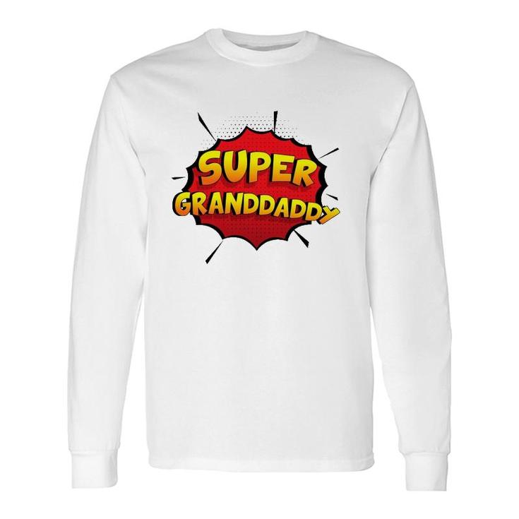 Super Granddaddy For Grandma And Grandpa Long Sleeve T-Shirt T-Shirt