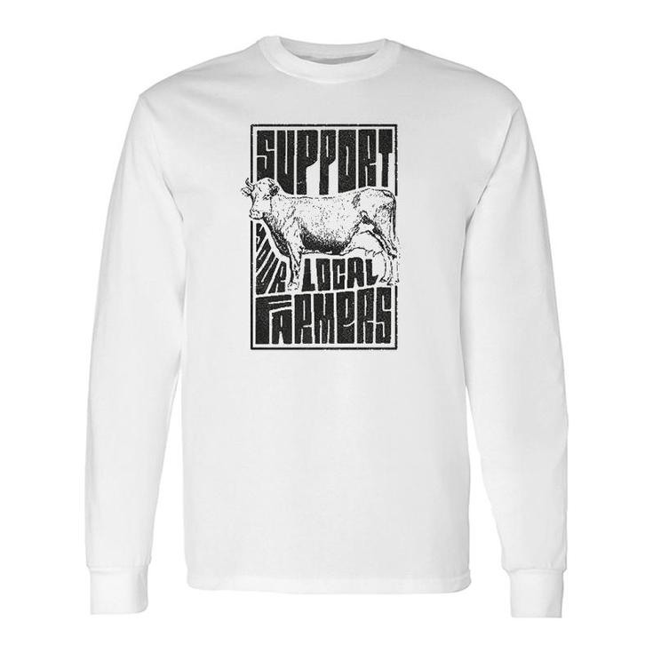 Support Your Local Farmersproud Farming Long Sleeve T-Shirt