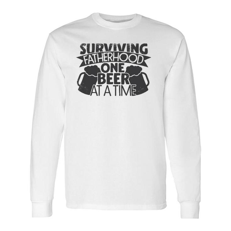 Surviving Fatherhood One Beer At A Time Dad Papa Long Sleeve T-Shirt T-Shirt