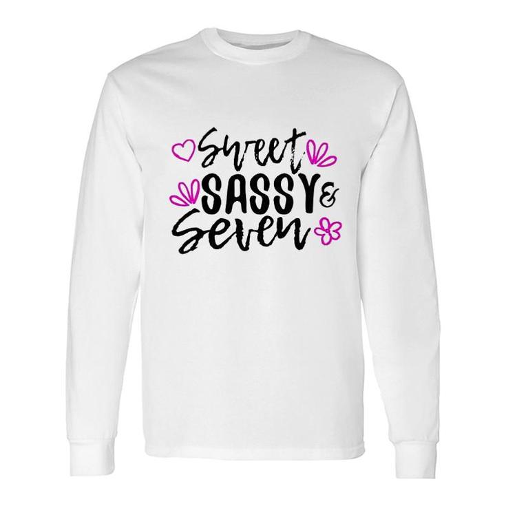 Sweet Sassy And Seven Long Sleeve T-Shirt T-Shirt