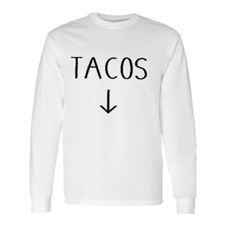 Tacos Or Not Tacos Long Sleeve T-Shirt