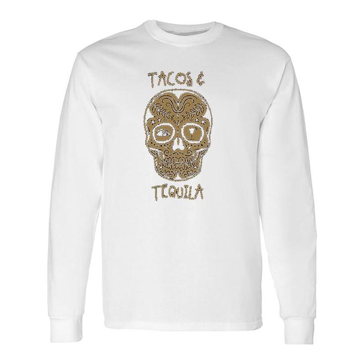 Tacos And Tequila Long Sleeve T-Shirt