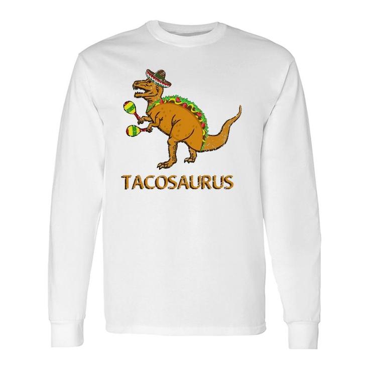 Tacosaurus Cinco De Mayo Taco Dinosaurrex Long Sleeve T-Shirt T-Shirt