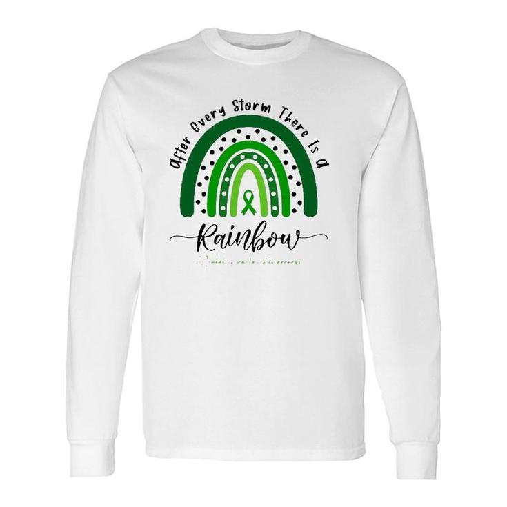 Mental Health Awareness After Every Storm There Is A Rainbow Green Ribbon Long Sleeve T-Shirt T-Shirt
