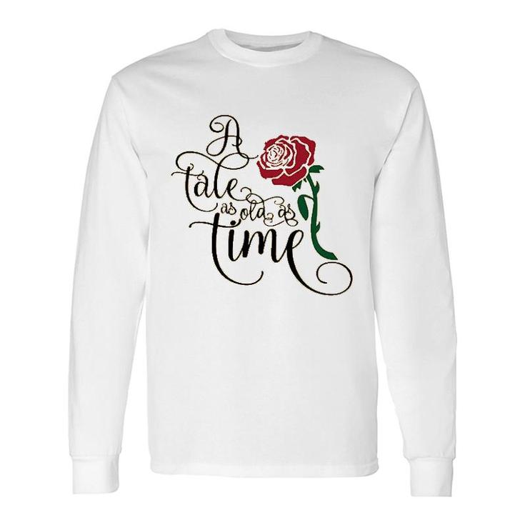 A Tale As Old As Time Long Sleeve T-Shirt