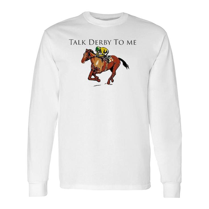 Talk Derby To Me Race Day Party Long Sleeve T-Shirt T-Shirt