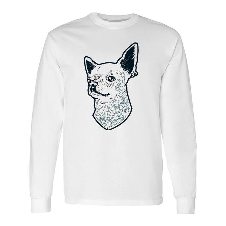 Tattooed Chihuahua For Tattooed Rockers Punk Rock Dog Long Sleeve T-Shirt