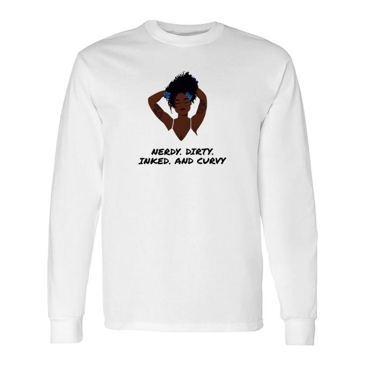 Tattoos Nerdy Dirty Inked And Curvy Long Sleeve T-Shirt