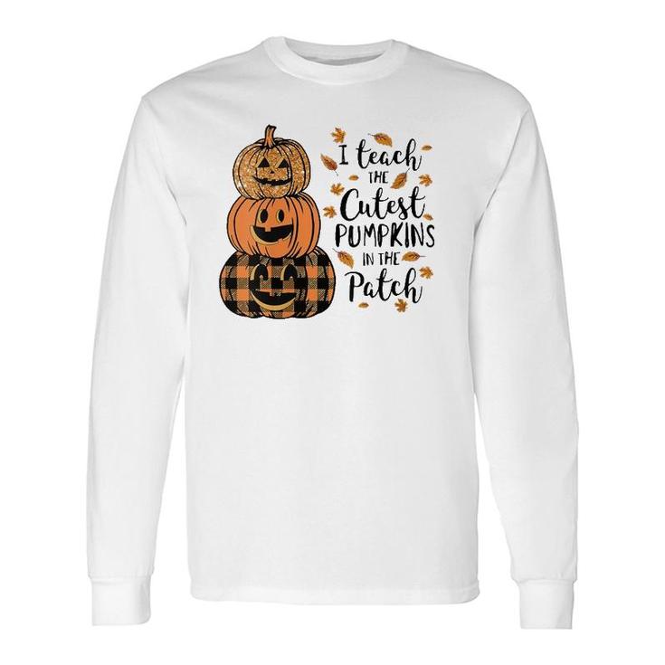 I Teach The Cutest Pumpkins In The Patch Teacher Fall Season V-Neck Long Sleeve T-Shirt T-Shirt