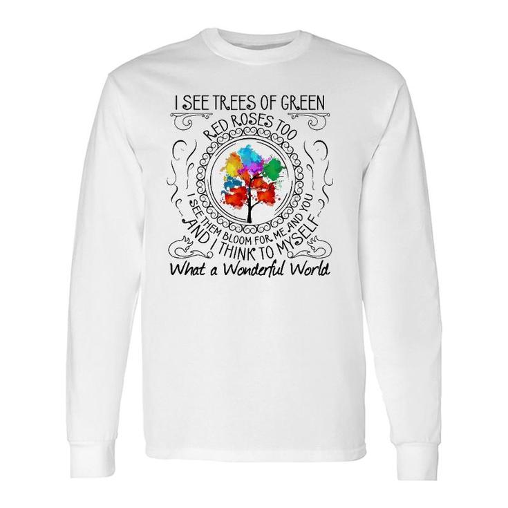 And I Think To Myself What A Wonderful World Long Sleeve T-Shirt T-Shirt