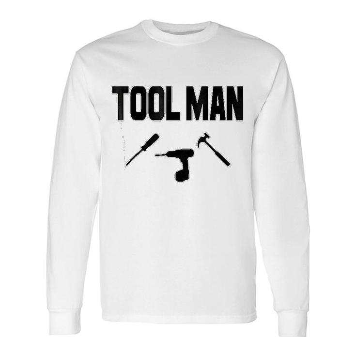 Tool Man Long Sleeve T-Shirt T-Shirt