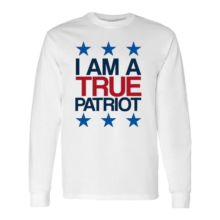I Am A True Patriot Usa Patriotic Long Sleeve T-Shirt T-Shirt