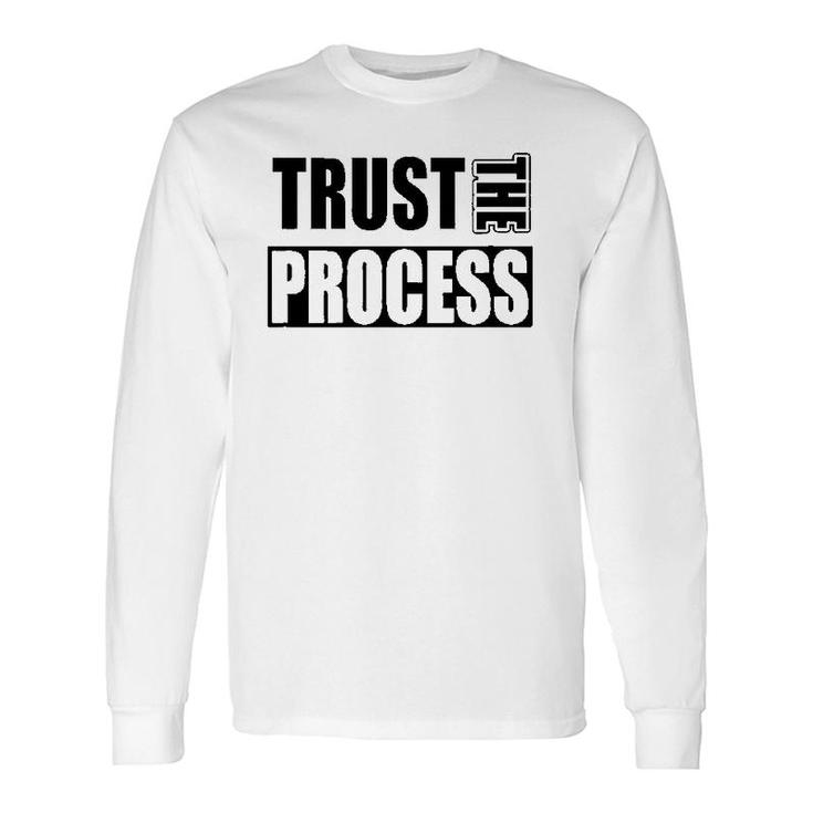 Trust The Process C604 Gym Workout Fitness Long Sleeve T-Shirt T-Shirt