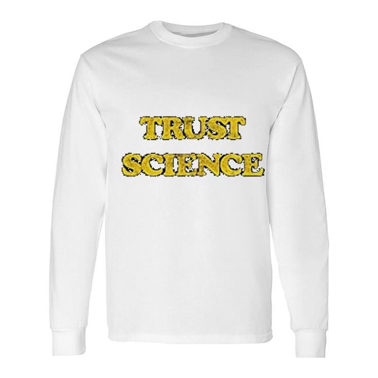Trust Science Science Nerdy Long Sleeve T-Shirt
