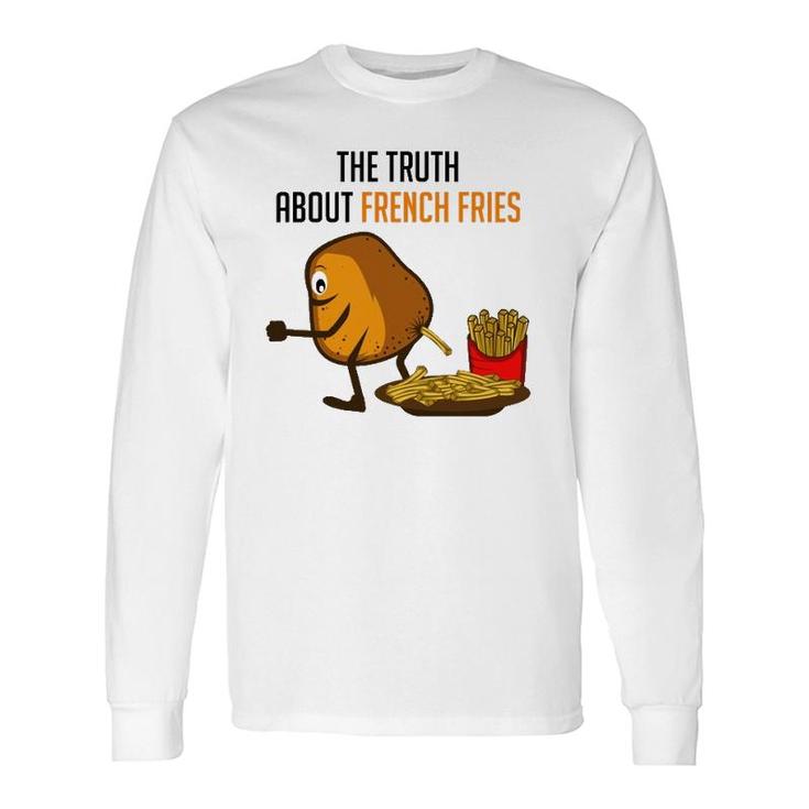 Truth French Fries Person Long Sleeve T-Shirt