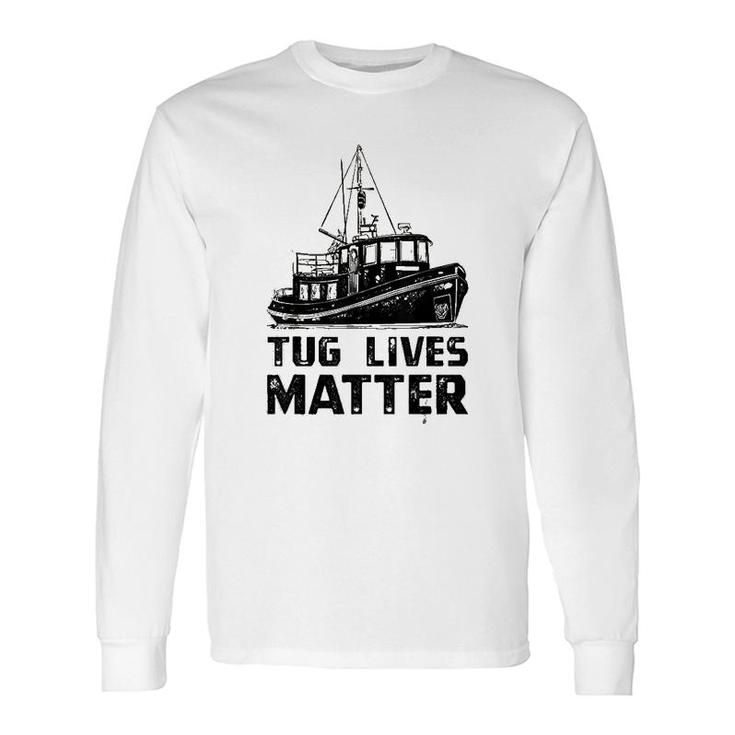 Tugboat Tug Matters Boat Long Sleeve T-Shirt T-Shirt