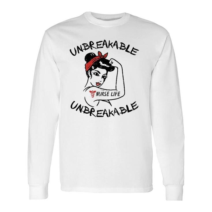 Unbreakable Nurse Life Er Rn L&D Icu Nursing Long Sleeve T-Shirt