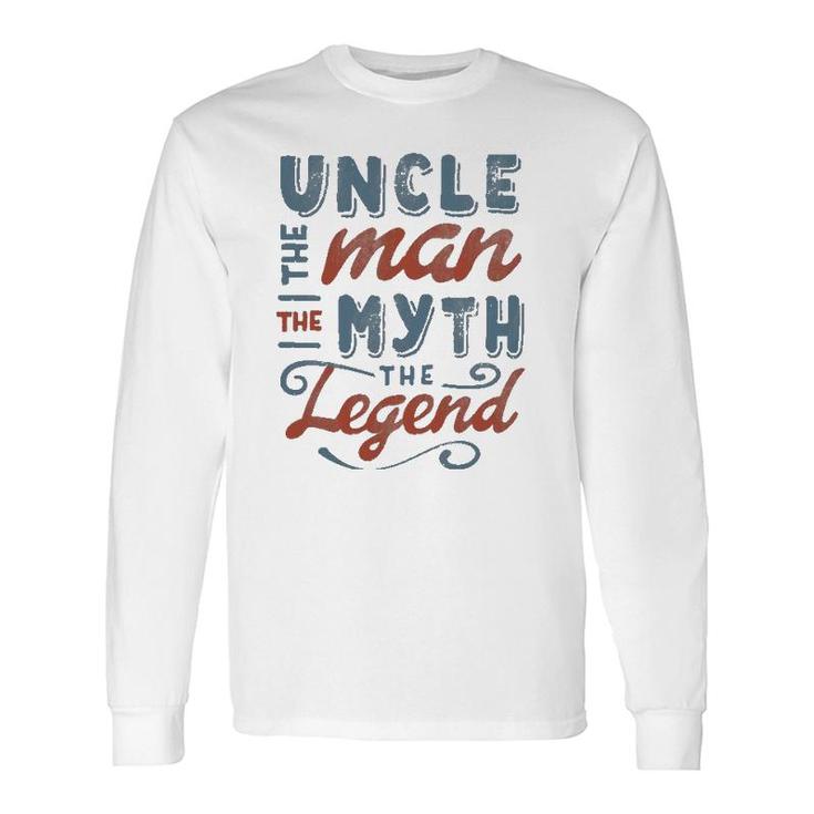 Uncle The Man Myth Legend Father's Day Men's Long Sleeve T-Shirt T-Shirt
