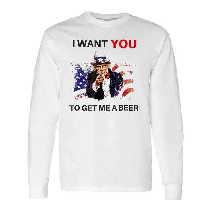 Uncle Sam Beer I Want You To Get Me A Beer Long Sleeve T-Shirt