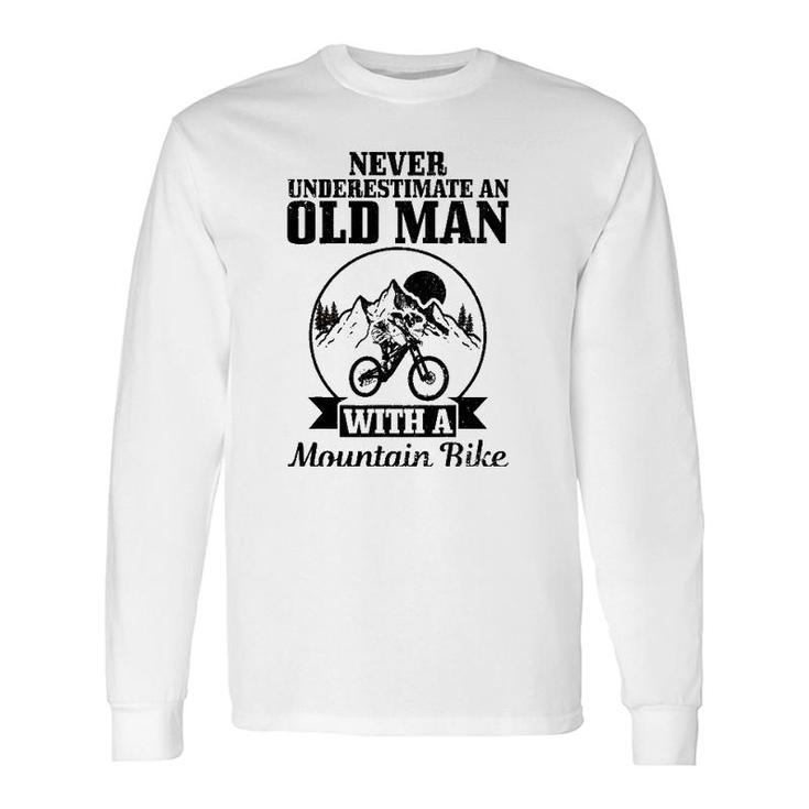 Never Underestimate An Old Man With A Mountain Bike Mtb Long Sleeve T-Shirt T-Shirt