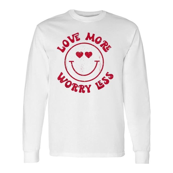 Valentine Love More Worry Less Smile Face Meme Long Sleeve T-Shirt