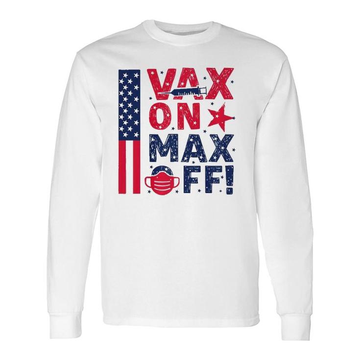 Vax On Max Off Long Sleeve T-Shirt