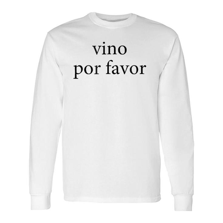 Vino Por Favor Wine Please Spanish Language Spain Long Sleeve T-Shirt T-Shirt