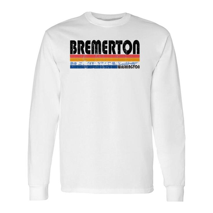Vintage 70S 80S Style Bremerton, Washington Long Sleeve T-Shirt T-Shirt