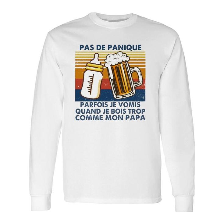 Vintage Pas De Panique Parfois Je Vomis Quand Je Bois Trop Comme Mon Papa Retro Father's Day Beer Cups Milk Bottle Long Sleeve T-Shirt T-Shirt
