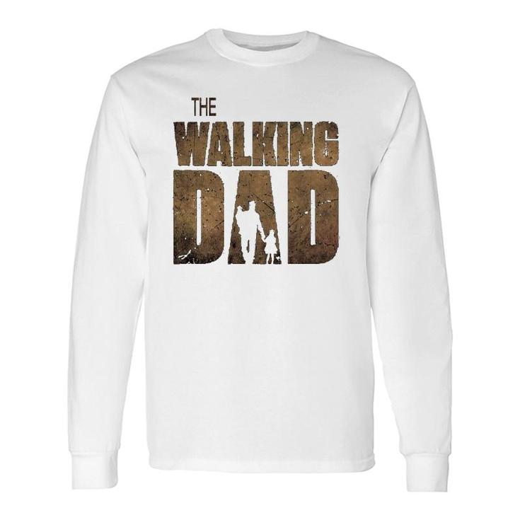 The Walking Dad , Father's Day Tee Long Sleeve T-Shirt T-Shirt