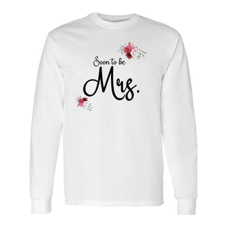 Wedding For Her Future Wife Soon To Be Mrs Bride Long Sleeve T-Shirt T-Shirt