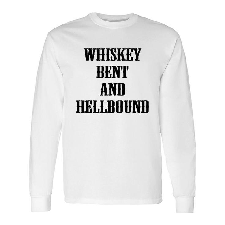 Whiskey Bent And Hellbound Country Party Long Sleeve T-Shirt