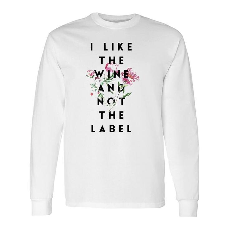 I Like The Wine And Not The Label Classic Long Sleeve T-Shirt